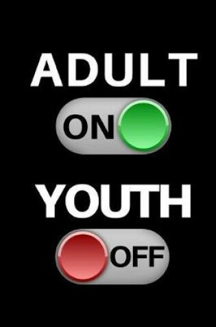 Cover of Adult On - Youth Off