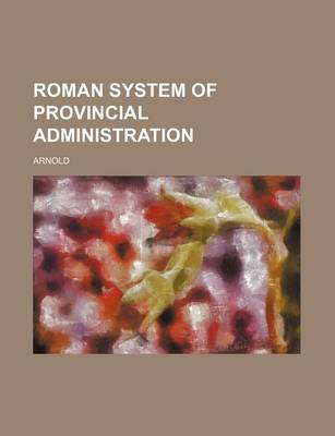 Book cover for Roman System of Provincial Administration