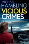 Book cover for VICIOUS CRIMES a totally captivating British crime mystery