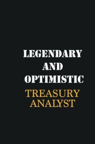 Cover of Legendary and Optimistic Treasury Analyst