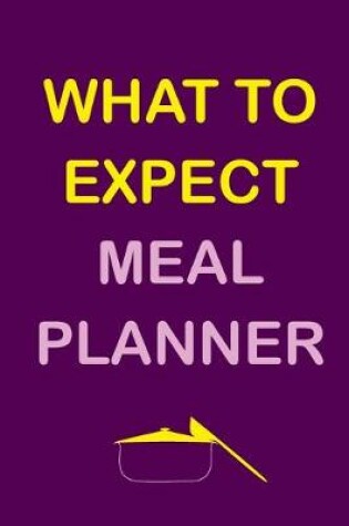 Cover of What To Expect Meal Planner