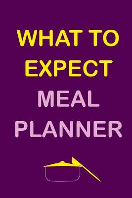 Book cover for What To Expect Meal Planner