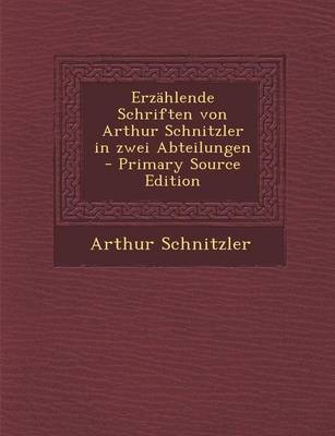 Book cover for Erzahlende Schriften Von Arthur Schnitzler in Zwei Abteilungen