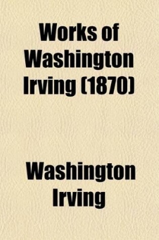 Cover of Works of Washington Irving (Volume 22); Washington