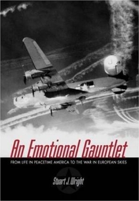 Book cover for Emotional Gauntlet, An: a Us Bomber Crew Flying from England in Wwii