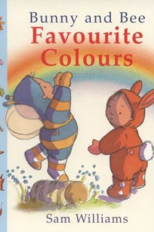 Cover of Bunny and Bee Favourite Colours