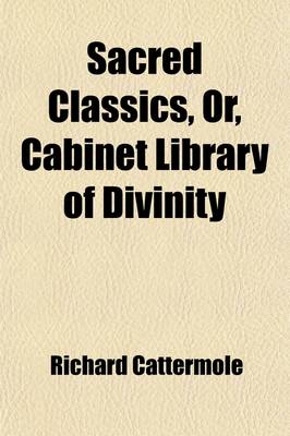 Book cover for Sacred Classics, Or, Cabinet Library of Divinity (Volume 23)