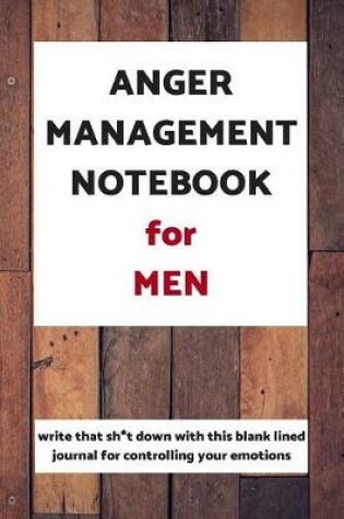 Cover of Anger Management Notebook for Men