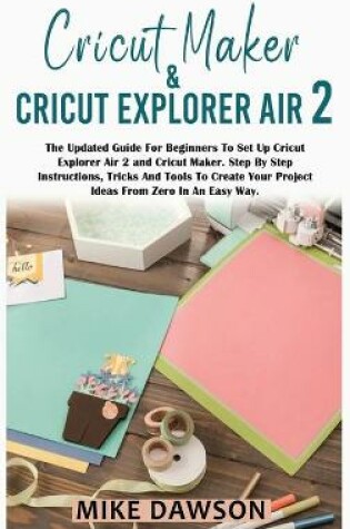 Cover of Cricut Maker & Cricut Explorer Air 2