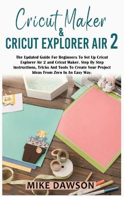 Book cover for Cricut Maker & Cricut Explorer Air 2