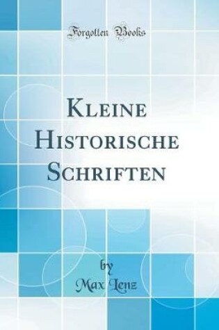 Cover of Kleine Historische Schriften (Classic Reprint)