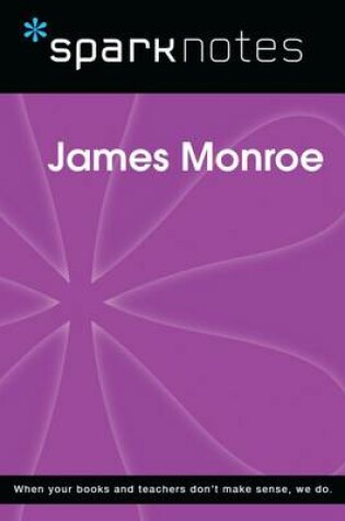 Cover of James Monroe (Sparknotes Biography Guide)