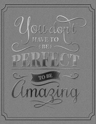 Cover of Academic Planner 2019-2020 - Motivational Quotes - You Don't Have to be Perfect to be Amazing