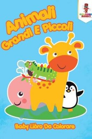 Cover of Animali Grandi E Piccoli