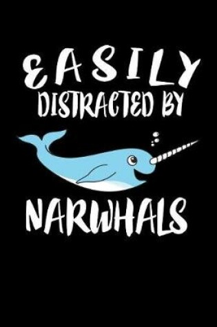 Cover of Easily Distracted By Narwhals