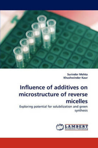 Cover of Influence of Additives on Microstructure of Reverse Micelles