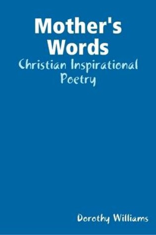 Cover of Mother's Words: Christian Inspirational Poetry