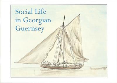 Cover of Social Life in Georgian Guernsey