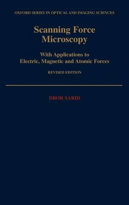 Cover of Scanning Force Microscopy: With Applications to Electric, Magnetic and Atomic Forces. Oxford Series in Optical and Imaging Sciences