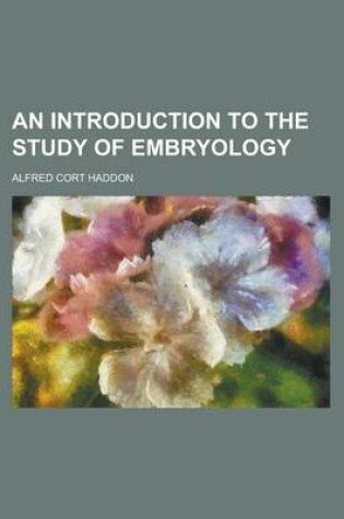 Cover of An Introduction to the Study of Embryology