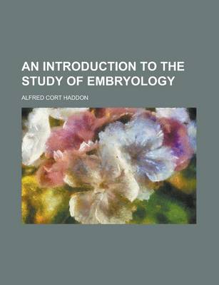 Book cover for An Introduction to the Study of Embryology