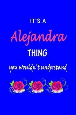 Cover of It's A Alejandra Thing You Wouldn't Understand