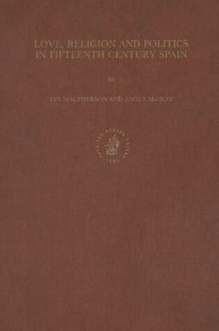 Cover of Love, Religion and Politics in Fifteenth Century Spain