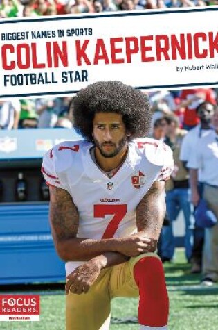 Cover of Biggest Names in Sports: Colin Kaepernick: Football Star
