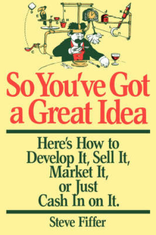 Cover of So You've Got A Great Idea