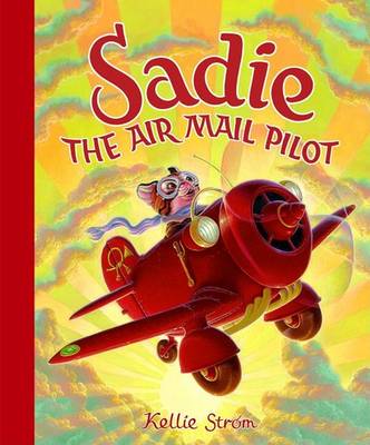 Cover of Sadie the Air Mail Pilot