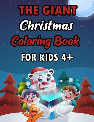Book cover for The Giant Christmas Coloring Book For Kids 4+