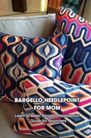 Cover of Bargello Needlepoint for Mom