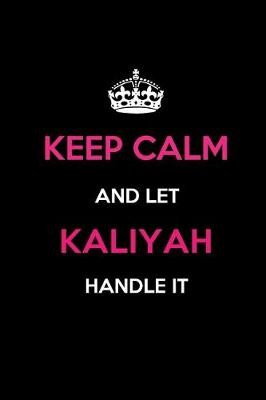 Book cover for Keep Calm and Let Kaliyah Handle It