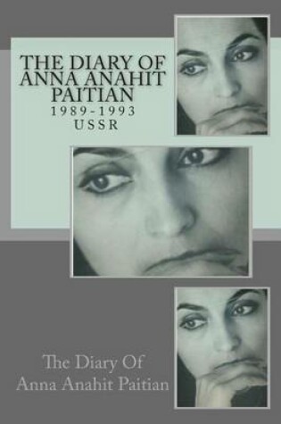 Cover of The Diary of Anna Anahit Paitian, 1989-1993, USSR