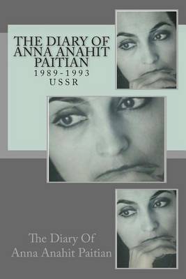 Book cover for The Diary of Anna Anahit Paitian, 1989-1993, USSR