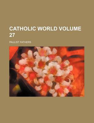 Book cover for Catholic World Volume 27