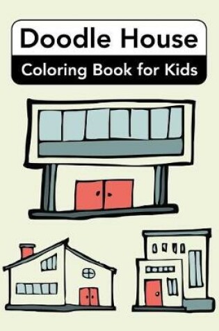 Cover of Doodle House Coloring Book for Kids