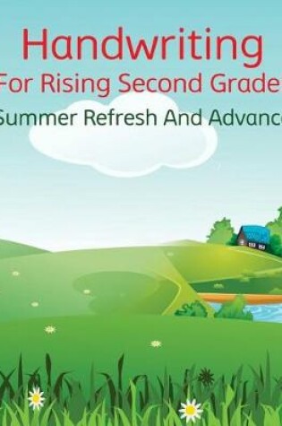 Cover of Handwriting For Rising Second Grader - Summer Refresh And Advance