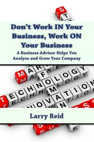 Cover of Don't Work in Your Business, Work on Your Business