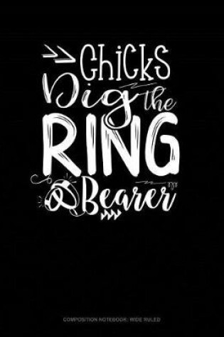 Cover of Chicks Dig the Ring Bearer