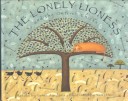Book cover for The Lonely Lioness and the Ostrich Chicks
