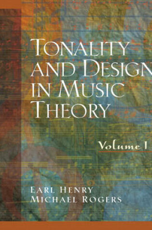 Cover of Tonality and Design in Music Theory, Volume I