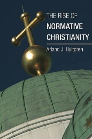 Cover of The Rise of Normative Christianity