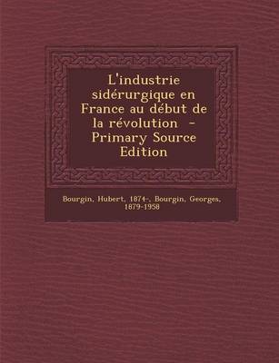 Book cover for L'Industrie Siderurgique En France Au Debut de La Revolution