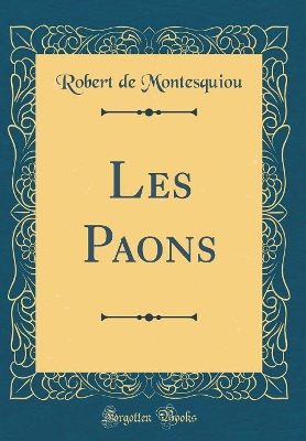 Book cover for Les Paons (Classic Reprint)