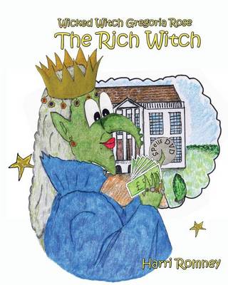 Book cover for Wicked Witch Gregoria Rose the Rich Witch