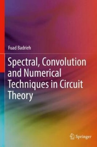 Cover of Spectral, Convolution and Numerical Techniques in Circuit Theory