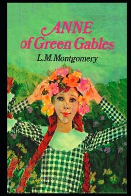 Book cover for Anne Of Green Gables By Lucy Maud Montgomery (Children's literature & Bildungsroman) "Unabridged & Annotated Volume"