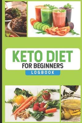 Book cover for Keto Diet For Beginners Logbook