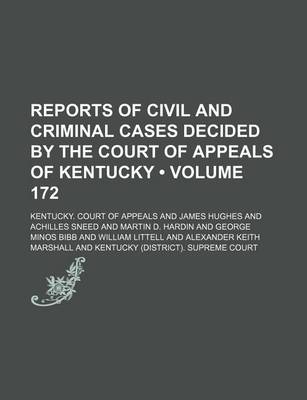 Book cover for Reports of Civil and Criminal Cases Decided by the Court of Appeals of Kentucky (Volume 172)